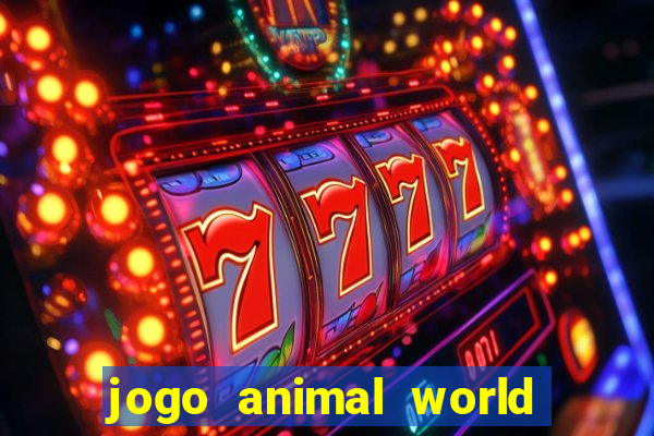 jogo animal world paga mesmo