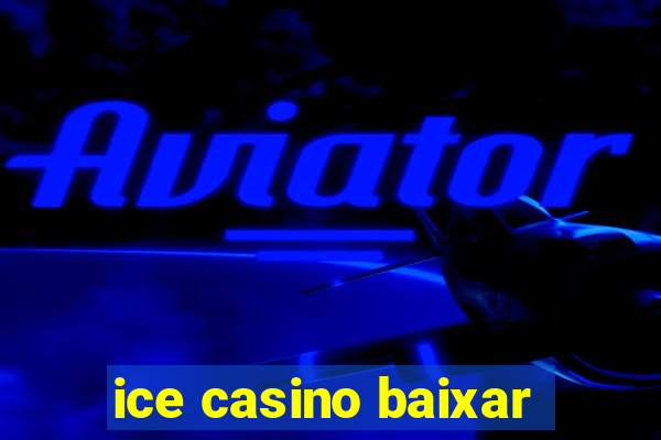 ice casino baixar