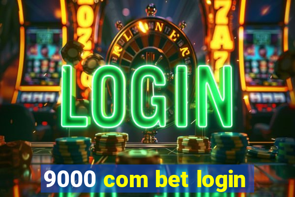 9000 com bet login