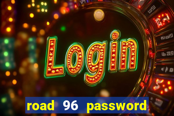 road 96 password happy taxi