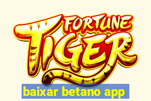 baixar betano app