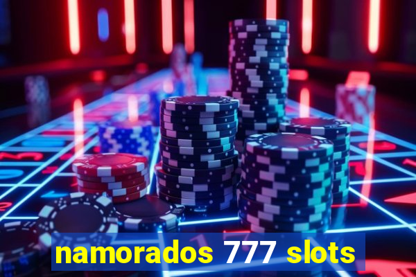 namorados 777 slots