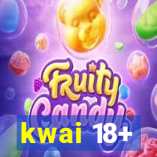 kwai 18+