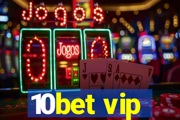 10bet vip