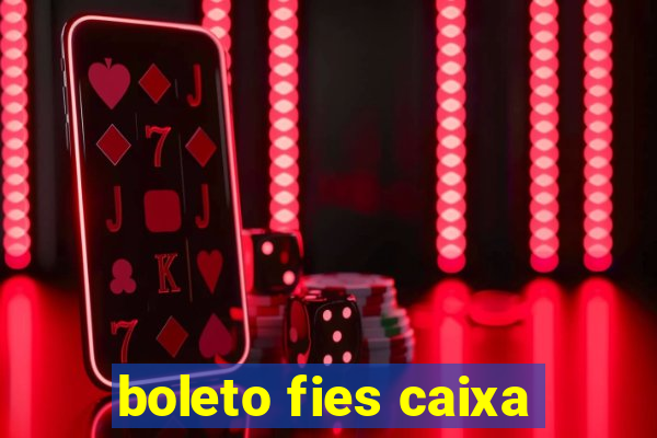 boleto fies caixa