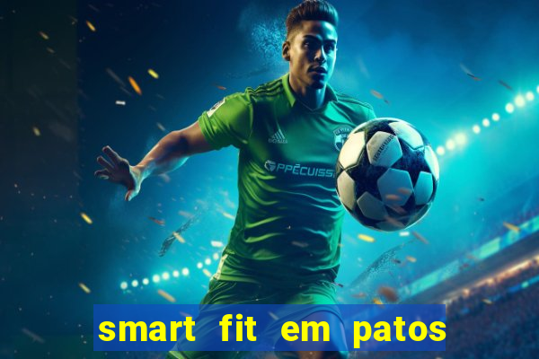 smart fit em patos de minas