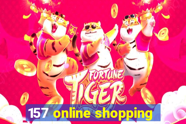 157 online shopping