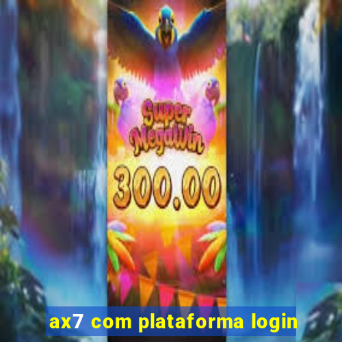 ax7 com plataforma login