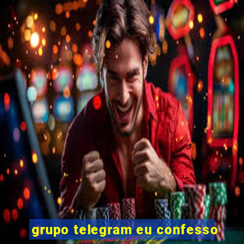 grupo telegram eu confesso