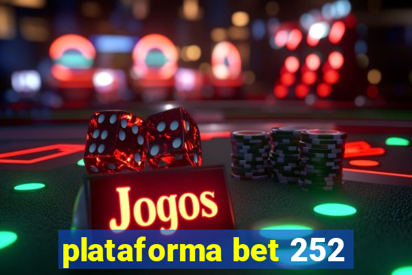 plataforma bet 252