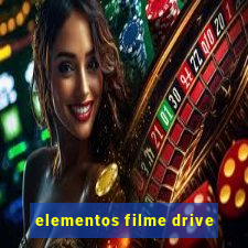 elementos filme drive