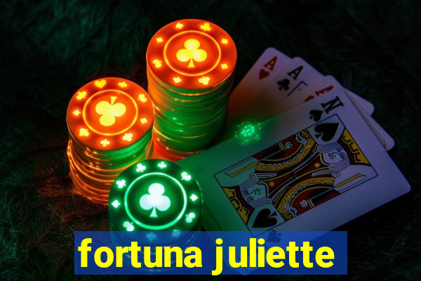 fortuna juliette