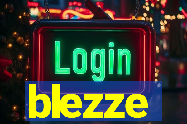 blezze