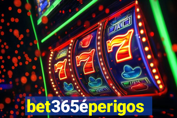 bet365éperigoso