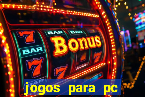 jogos para pc gratis windows 7