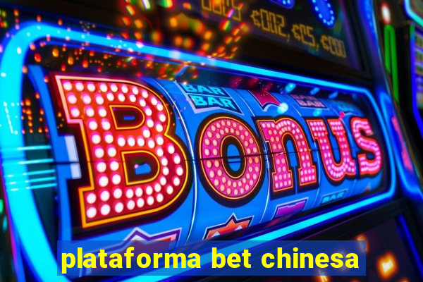 plataforma bet chinesa