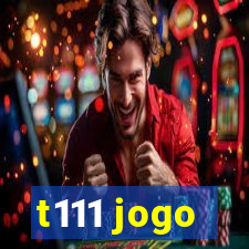 t111 jogo