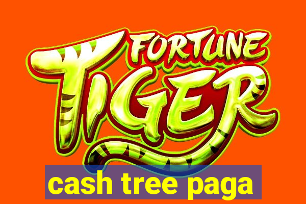 cash tree paga