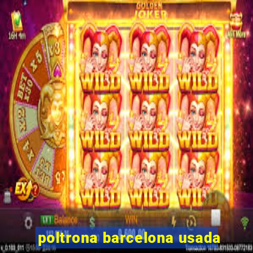 poltrona barcelona usada