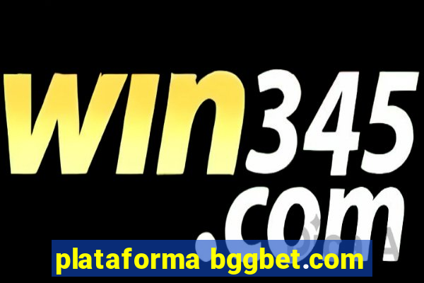 plataforma bggbet.com