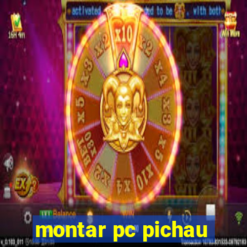 montar pc pichau