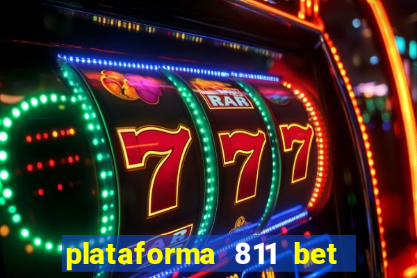 plataforma 811 bet é confiável