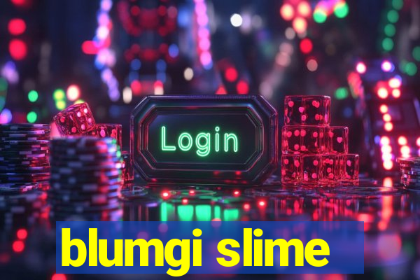 blumgi slime