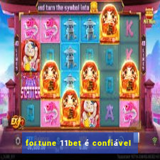 fortune 11bet é confiável