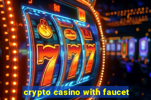 crypto casino with faucet