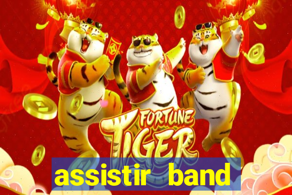 assistir band online ao vivo gratis