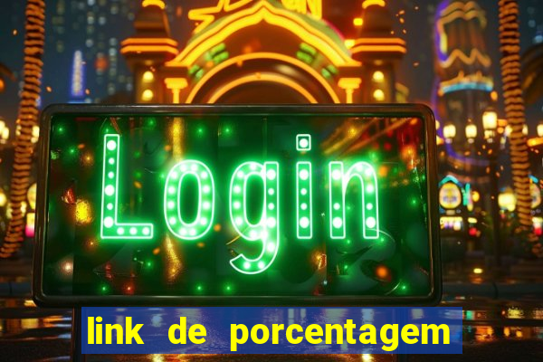 link de porcentagem dos jogos slots