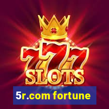 5r.com fortune