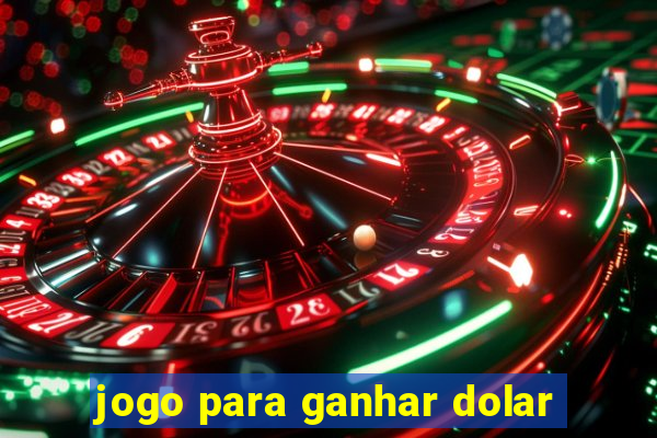 jogo para ganhar dolar