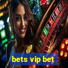 bets vip bet