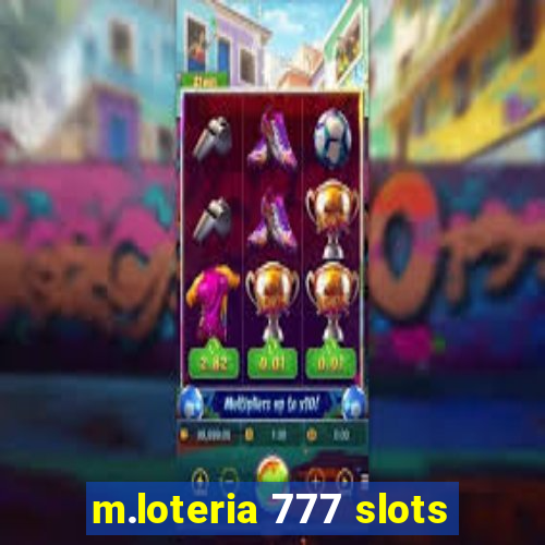 m.loteria 777 slots