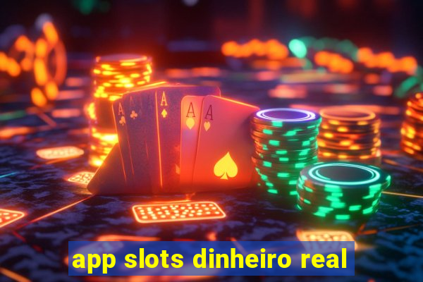 app slots dinheiro real