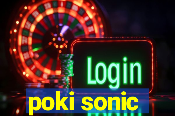 poki sonic