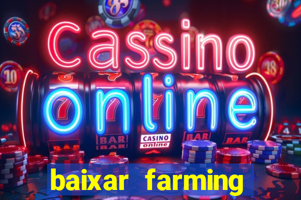 baixar farming simulator 18 dinheiro infinito