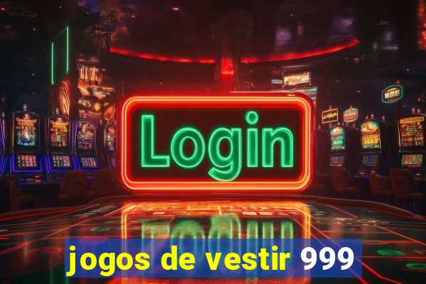 jogos de vestir 999