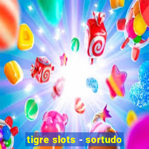 tigre slots - sortudo