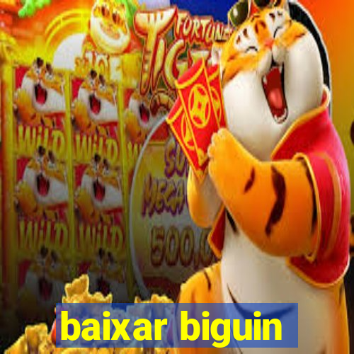 baixar biguin