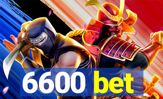 6600 bet