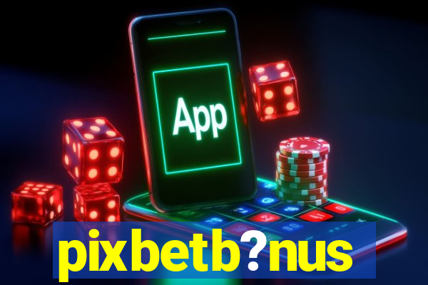 pixbetb?nus