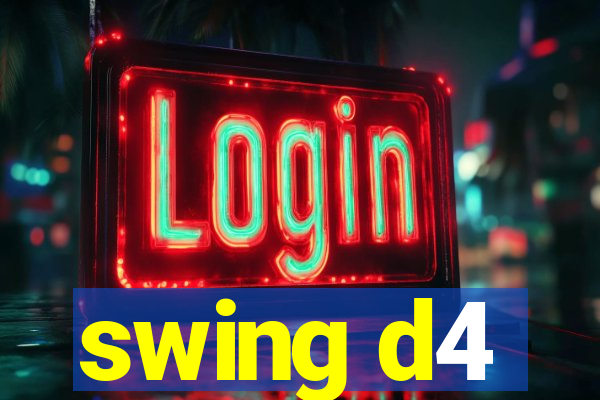 swing d4