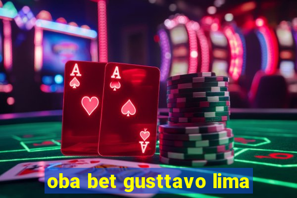 oba bet gusttavo lima