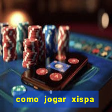 como jogar xispa no jogo do bicho