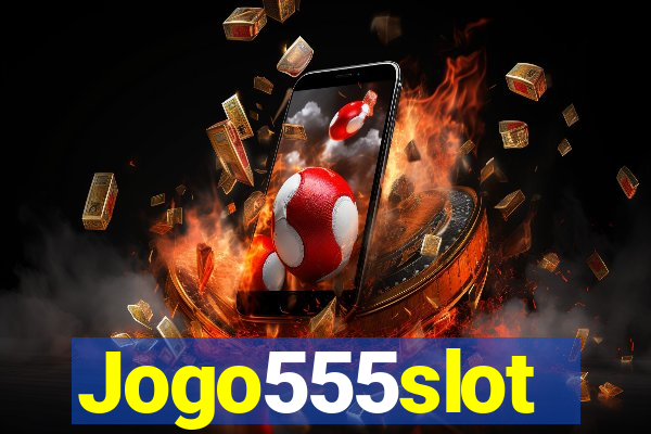 Jogo555slot