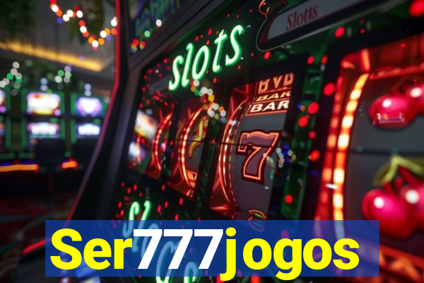 Ser777jogos