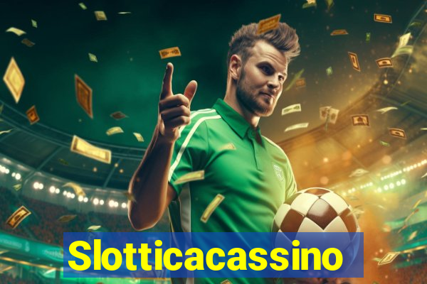 Slotticacassino