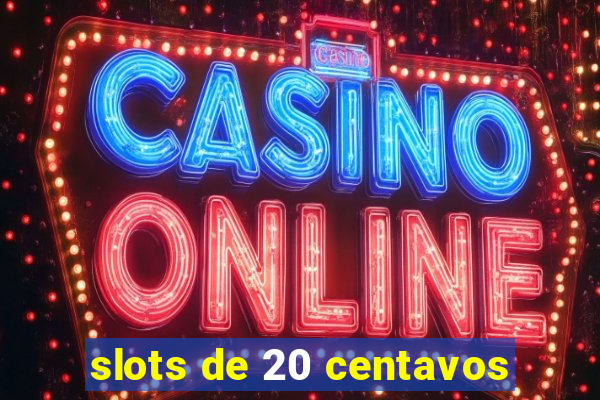 slots de 20 centavos